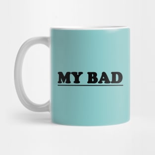 My Bad Mug